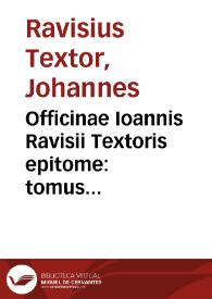 Portada:Officinae Ioannis Ravisii Textoris epitome : tomus primus