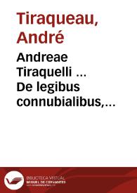 Portada:Andreae Tiraquelli ... De legibus connubialibus, &amp; iure maritali...