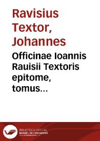 Portada:Officinae Ioannis Rauisii Textoris epitome, tomus primus...