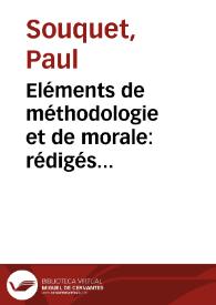 Portada:Eléments de méthodologie et de morale : rédigés conformément au plan d'études de janvier 1881 / par Paul Souquet...