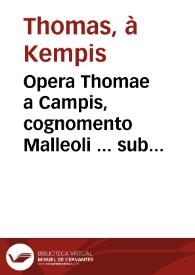 Portada:Opera Thomae a Campis, cognomento Malleoli ... sub canone Divi Patris Augustini, aucta, et diligentius recognita, suaque serie reposita...