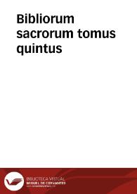 Portada:Bibliorum sacrorum tomus quintus / cum glossa ordinaria & Nicolai Lyrani expositionibus, literali & morali additionibus insuper &amp; replicis, in libros Matthaei…