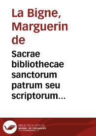 Portada:Sacrae bibliothecae sanctorum patrum seu scriptorum ecclesiasticorum probabilium tomi nouem... / per Margarinum de la Bigne; [tomus primus]