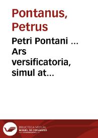 Portada:Petri Pontani ... Ars versificatoria, simul at accentuaria octo partialibus succincte dirempta libris ad studiosam palemonij laboris inuentam