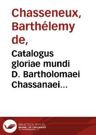 Portada:Catalogus gloriae mundi D. Bartholomaei Chassanaei Burgundii ... in duodecim libros diuisus, humanae sortis summam artificiose complectens...