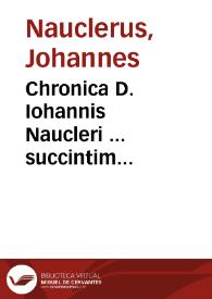 Portada:Chronica D. Iohannis Naucleri ... succintim compraehendentia res memorabiles seculorum omnium ac gentium, ab initio mundi vsque ad annum Christi nati MCCCCC...