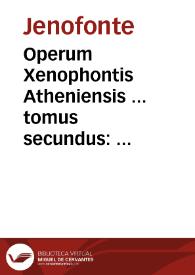 Portada:Operum Xenophontis Atheniensis ... tomus secundus : quo continentur politici, atque alij libri XV ... cum epistolarum fragmentis, & adpendice noua / Io. Leunclavii Amelburni lucubratio tertia