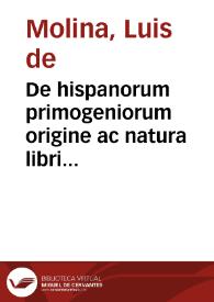 Portada:De hispanorum primogeniorum origine ac natura libri quatuor / authore Ludouico de Molina...