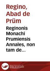 Portada:Reginonis Monachi Prumiensis Annales, non tam de Augustorum vitis, quam aliorum germanorum gestis ... ante sexingentos fere annos editi