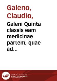 Portada:Galeni Quinta classis eam medicinae partem, quae ad pharmaciam spectat...