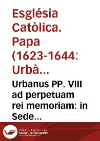 Portada:Urbanus PP. VIII ad perpetuam rei memoriam : in Sede Principis Apostolorum ... Franciscus Xauerius Beatus vocari...