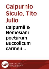Portada:Calpurnii &amp; Nemesiani poetarum Buccolicum carmen una cum commentariis Diomedis Guidalotti Bononiensis