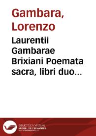 Portada:Laurentii Gambarae Brixiani Poemata sacra, libri duo...
