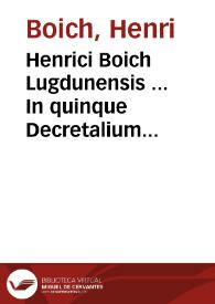 Portada:Henrici Boich Lugdunensis ... In quinque Decretalium libros commentaria