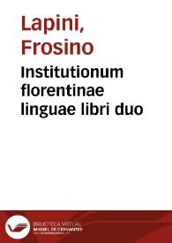 Portada:Institutionum florentinae linguae libri duo / Euphrosyni Lapinij...