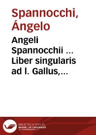 Portada:Angeli Spannocchii ... Liber singularis ad l. Gallus, ss. de lib. &amp; Post