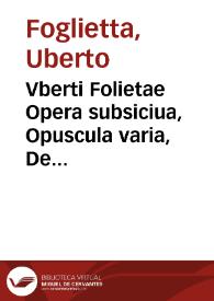 Portada:Vberti Folietae Opera subsiciua, Opuscula varia, De linguae latinae usu et praestantia, Clarorum Ligurum elogia