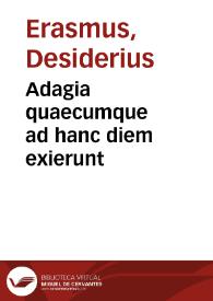 Adagia quaecumque ad hanc diem exierunt / Pauli Manutii studio, atque industria ... ab omnibus mendis vindicata ... quem laborem, a Sacrosancti Concilii Tridentini Patribus Manutio mandatum ... cum indicibus graecis et latinis...