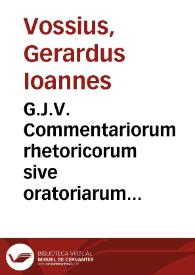 Portada:G.J.V. Commentariorum rhetoricorum sive oratoriarum institutionum libri sex