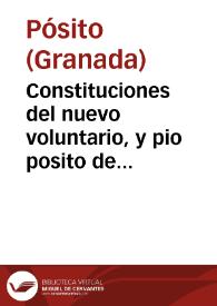 Portada:Constituciones del nuevo voluntario, y pio posito de Granada que mandaron reimprimir los Señores de su Junta mayor, año de 1734