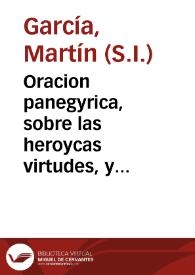 Portada:Oracion panegyrica, sobre las heroycas virtudes, y preciosa muerte de la V.M. Soror Margarita de la Cruz ... en el dia 13 de Março de 1727 / dixola el Padre Martin Garcia...