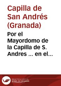 Portada:Por el Mayordomo de la Capilla de S. Andres ... en el pleyto con D. Pablo de Villalva... / [Fernando de Estrella y Añora].