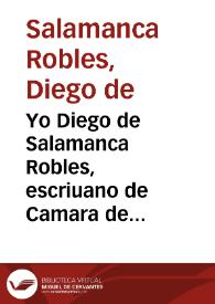 Portada:Yo Diego de Salamanca Robles, escriuano de Camara de la Audiencia, y Châcilleria del Rey nuestro señor... [Certificación a petición de Diego Jiménez Lobatón, fiscal de la Chancillería, de que el Real Acuerdo no se siente en sillas estando presente el Santísimo Sacramento cuando asista a fiestas religiosas].