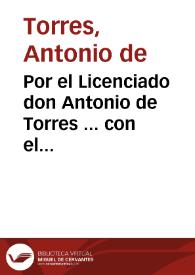 Portada:Por el Licenciado don Antonio de Torres ... con el Duque de Maqueda y Naxera, poseedor de el Estado de la Taha de Marchena, respondiendo à el papel hecho por su parte sobre la reedificacion de las iglesias de dicha Taha.