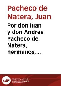 Portada:Por don Iuan y don Andres Pacheco de Natera, hermanos, en el pleyto con don Alonso Carrillo de Orozco... / [D. Juan Rico de Rueda].