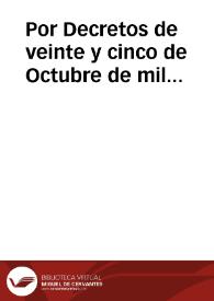 Portada:Por Decretos de veinte y cinco de Octubre de mil setecientos diez y siete ... mandò el Rey mi augustissimo Padre, que no se admitiessen en mis dominios el azucar, dulces, y cacao ... que viniessen de los de Portugal... [Decreto por el que se deroga la prohibicion de importar productos provinientes de los dominios de Portugal, Asia o África]