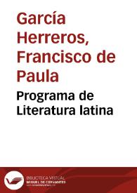 Portada:Programa de Literatura latina / por don Francisco de Paula Garcia Herreros...