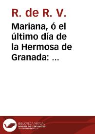 Portada:Mariana, ó el último día de la Hermosa de Granada : epicedio / por R. de R. V.