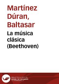 Portada:La música clásica (Beethoven) / por Baltasar Martínez Dúran