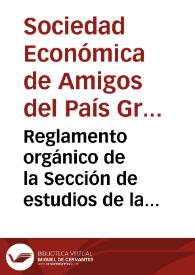 Portada:Reglamento orgánico de la Sección de estudios de la Real Sociedad Económica de Amigos del País de la Provincia de Granada