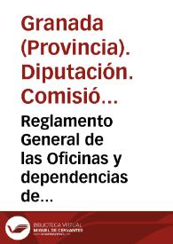 Portada:Reglamento General de las Oficinas y dependencias de la Diputación Provincial de Granada / formado por la Comisión Provincial de la misma