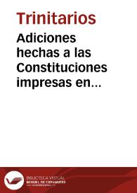 Adiciones hechas a las Constituciones impresas en Granada:  hanse de poner al fin de ellas