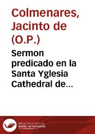 Portada:Sermon predicado en la Santa Yglesia Cathedral de Malaga, dia del Angel de la Guarda / por ... F. Hyacinto de Colmenares...
