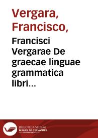 Portada:Francisci Vergarae De graecae linguae grammatica libri quinque