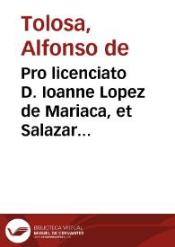 Portada:Pro licenciato D. Ioanne Lopez de Mariaca, et Salazar ... contra doctorem D. Robertum Ramirez de Barrientos... / [D. Alphonsus de Tolosa].