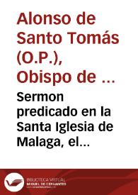 Portada:Sermon predicado en la Santa Iglesia de Malaga, el domingo segundo de Nouiembre deste año de 1655, en la fiesta que su Magestad ... consagró a Maria Santisima ... con nombre del Patrocinio... / predicole ... Fr. Alonso de S. Tomas...
