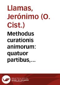 Portada:Methodus curationis animorum : quatuor partibus, distincta, in qua totius Theologiae moralis doctrinae perstringuntur... / authore R.P.F. Hieronymo Llamas...