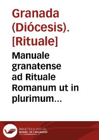 Portada:Manuale granatense ad Rituale Romanum ut in plurimum reformatum / iussu ... Galcerandi Albanell, Granatensis Ecclesiae Archiepiscopi...