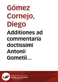 Portada:Additiones ad commentaria doctissimi Antonii Gometii in leges Tauri / per ... Diegum Gometium Cornejo...