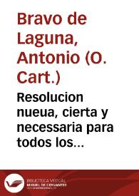 Portada:Resolucion nueua, cierta y necessaria para todos los juezes en causas civiles y criminales / por ... Fr. Antonio Bravo de Laguna...