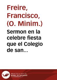 Portada:Sermon en la celebre fiesta que el Colegio de san Ermenegildo de la Compañia de Iesus desta ciudad de Sevilla ... hizieron, a la canonización de los gloriosissimos santos San Ignacio de Loyola ... y San Francisco Xavier... / predicado por el padre Fray Francisco Freire...