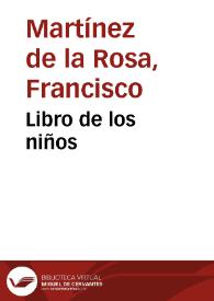 Portada:Libro de los niños / por D. Francisco Martínez de la Rosa.