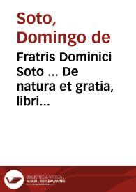 Portada:Fratris Dominici Soto ... De natura et gratia, libri III