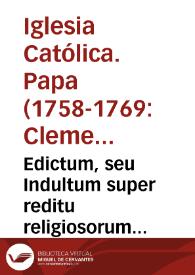 Portada:Edictum, seu Indultum super reditu religiosorum apostatarum, et fugitivorum ad eorum cujuslibet Religionem, ac poenarum, et poenitentiarum condonatione, necnon transitu ad alium Ordinem.