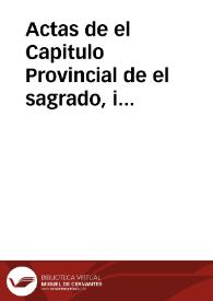 Actas de el Capitulo Provincial de el sagrado, i celestial Orden de la SSma. Trinidad, de RR. Observantes de esta Provincia de Andalucia, celebrado en el Real Convento de Santa Justa, i Rufina, extramuros de la ciudad de Sevilla, en tres dias del mes de Mayo de mil setecientos, i sesenta años...