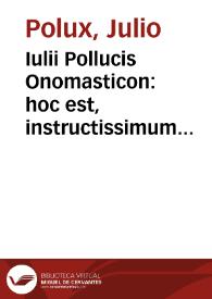 Portada:Iulii Pollucis Onomasticon : hoc est, instructissimum rerum et synonymorum  dictionarium / nunc primum latinitate donatum, Rodolpho Gualthero tigurino interprete
